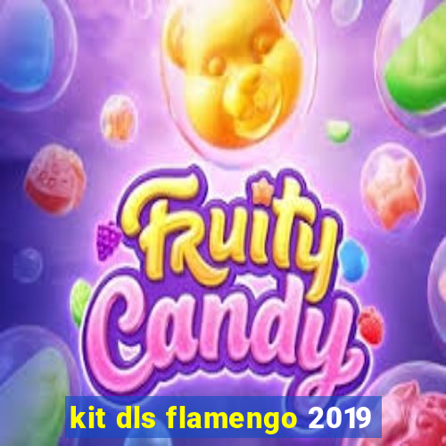 kit dls flamengo 2019